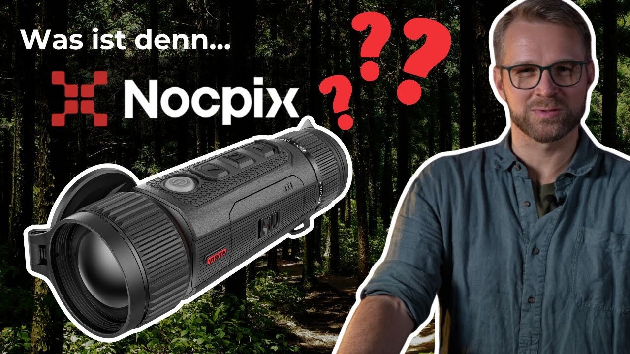 Nocpix statt InfiRay? Die neue Vista-Serie im Test | Nocpix Vista H50R & Nocpix Vista H35R