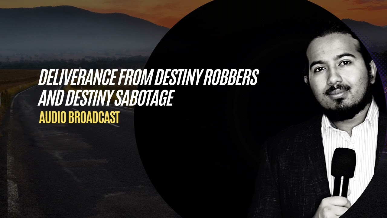 Prayers for Deliverance from Destiny Robbers and Destiny Sabotage