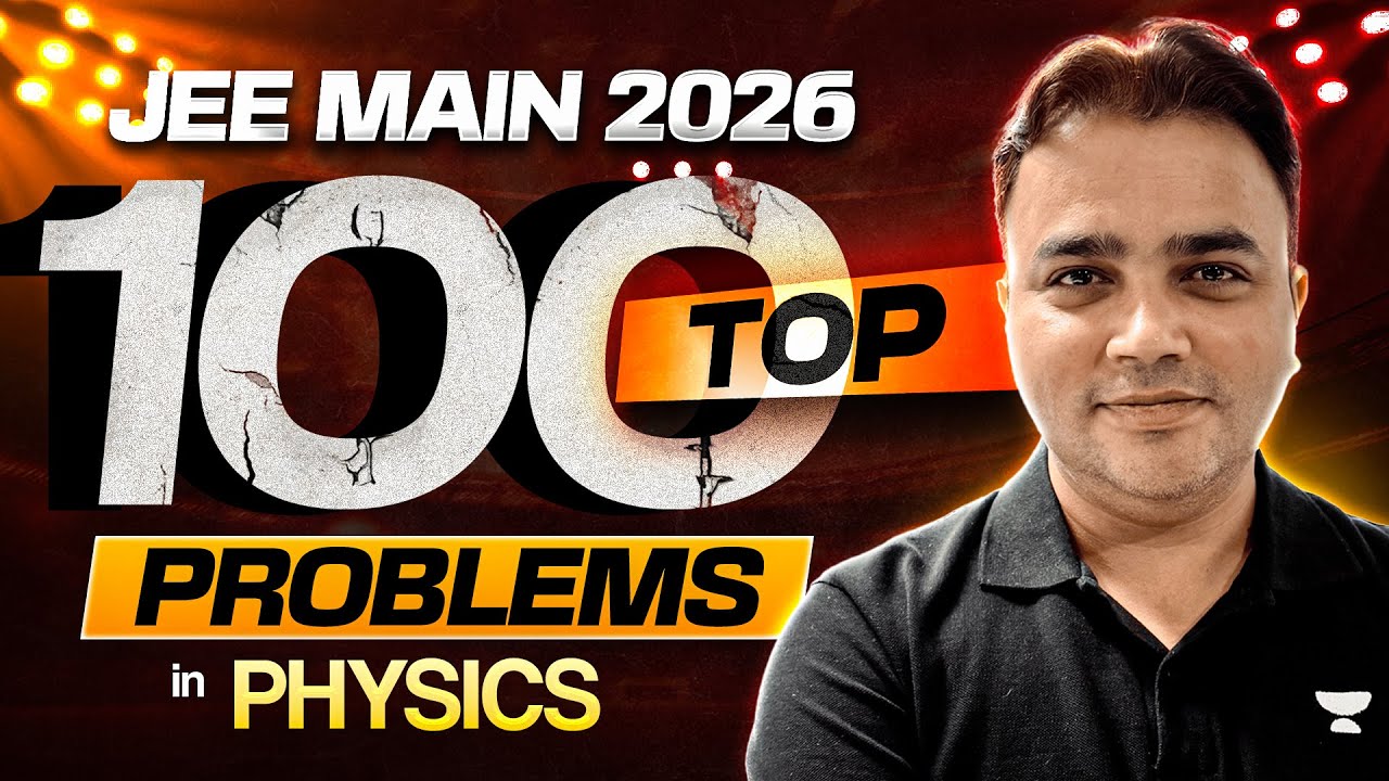 Top 100 Physics Problems for JEE Main 2026 🔥 | ANTIM CHARAN