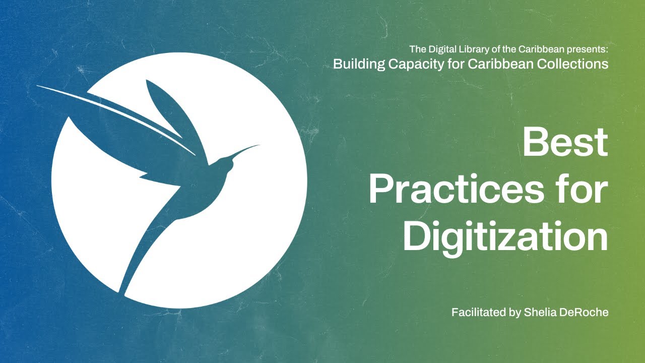 Best Practices for Digitization | Spring 2023 Workshop Series | 05.31.2023