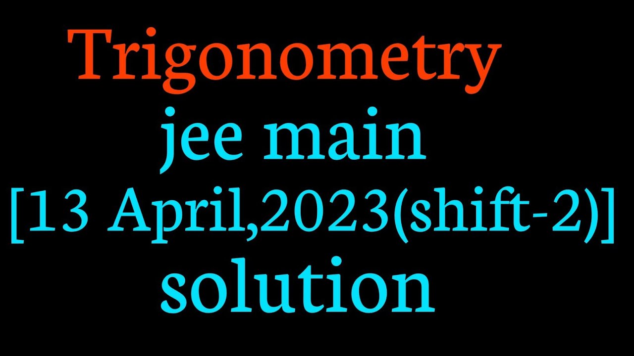 Mathematics Trigonometry Jee Main PYQ Solution by Saurabh Rajput 