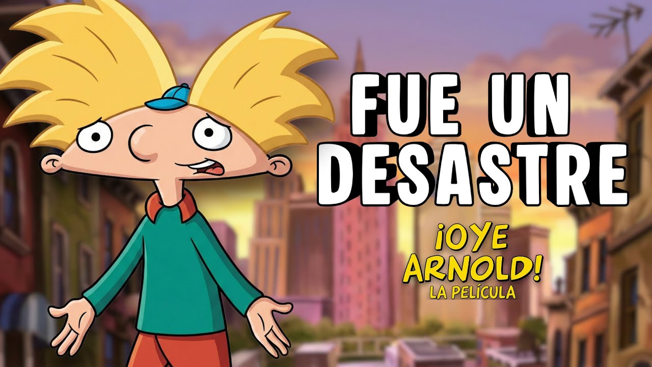 La película que SEPULTÓ a Oye Arnold (y canceló la serie)