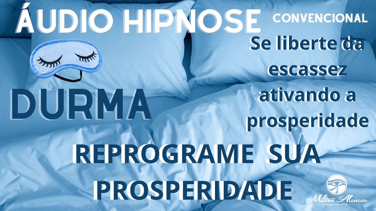 🔵ÁUDIO HIPNOSE Convencional - DURMA e Reprograme Sua Prosperidade -  Milton Alencar.
