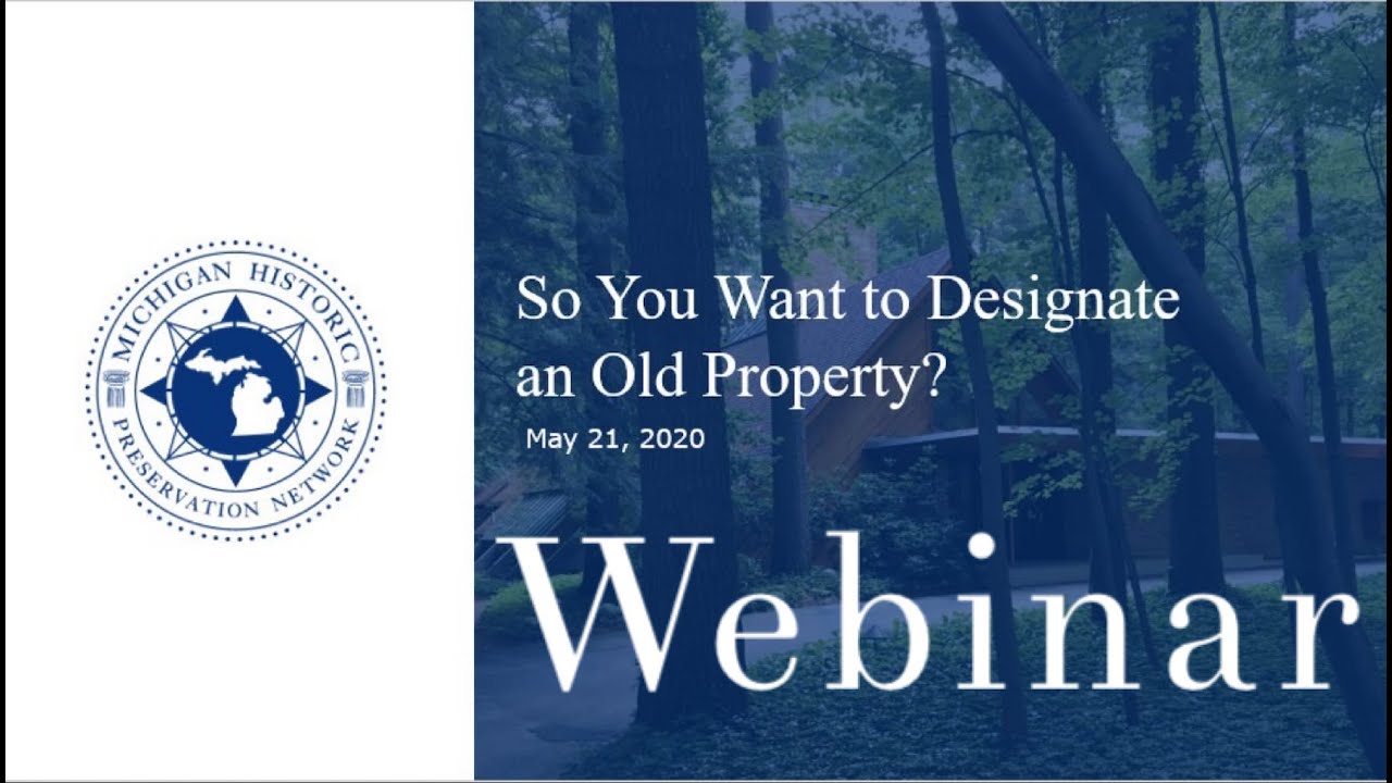 So You Want to Designate an Old Property? Webinar May 21 2020