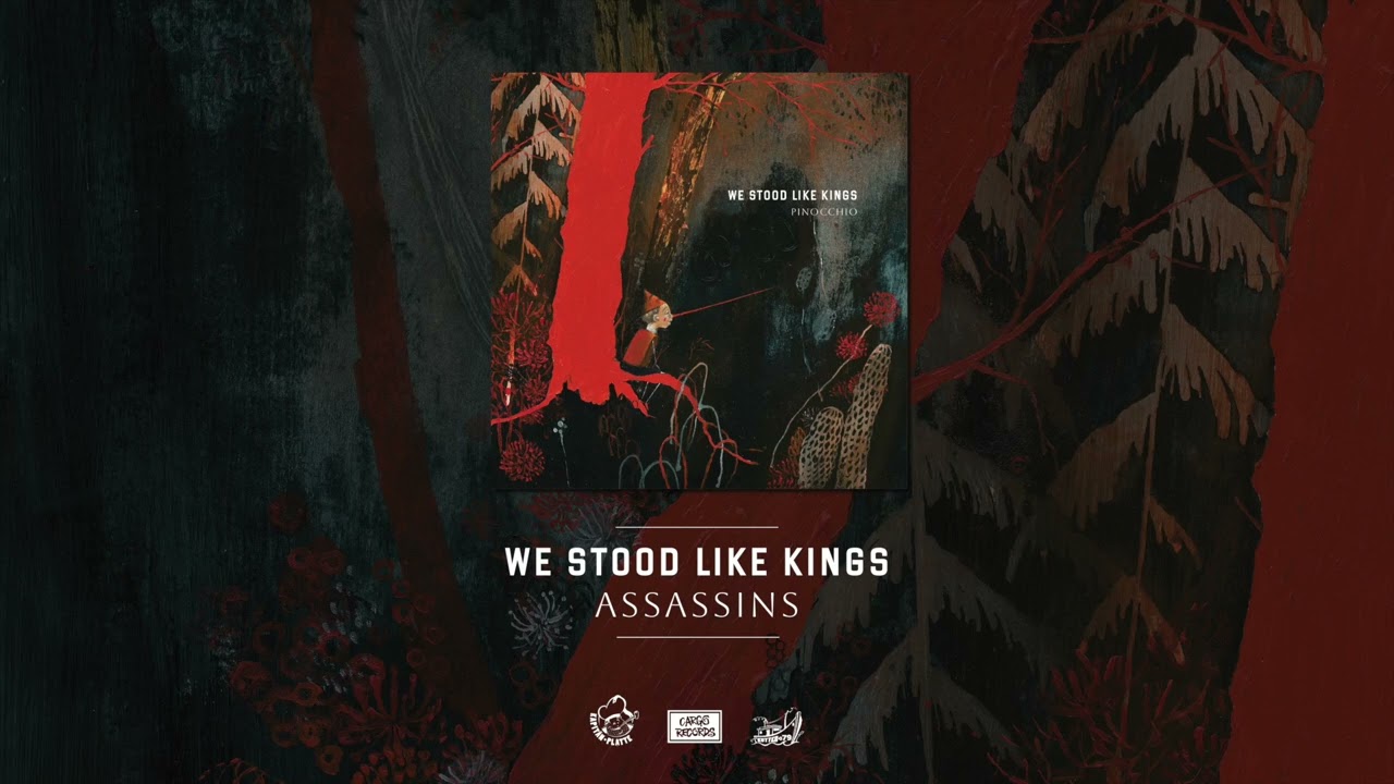 We Stood Like Kings - Assassins [FROM THE ALBUM PINOCCHIO]