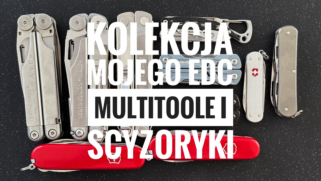 Kolekcja Mojego EDC - multitoole i scyzoryki (stan na listopad 2024)