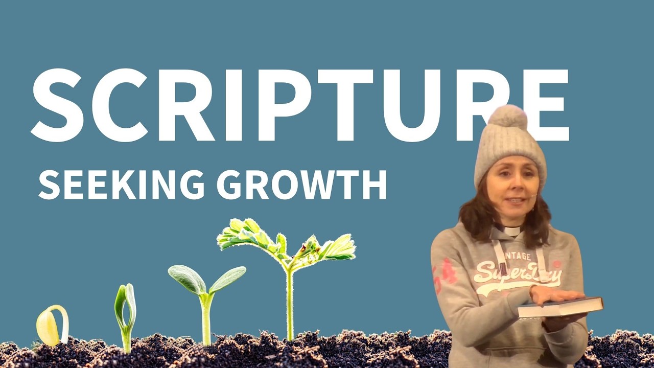 Scripture - Seeking Growth - Spiritual Practices 1/9