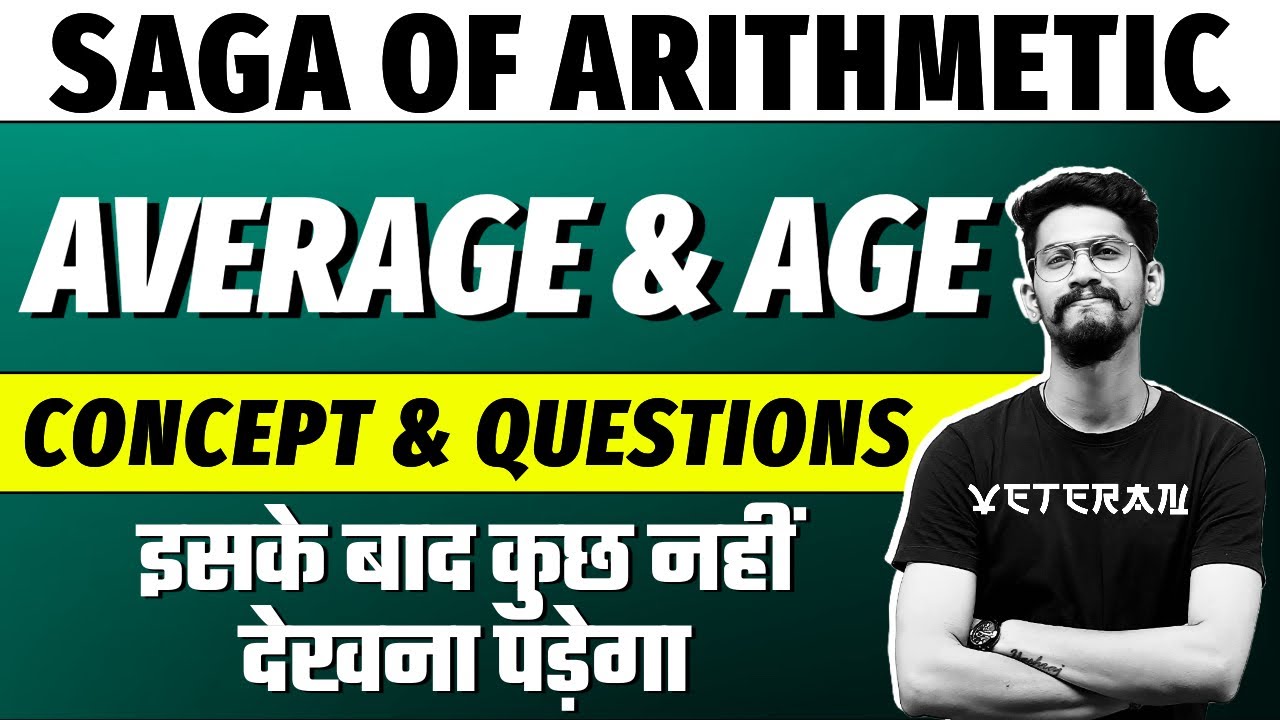 Average & Age | Concepts & Questions | Saga of Arithmetic | Yashraj Sir | Veteran