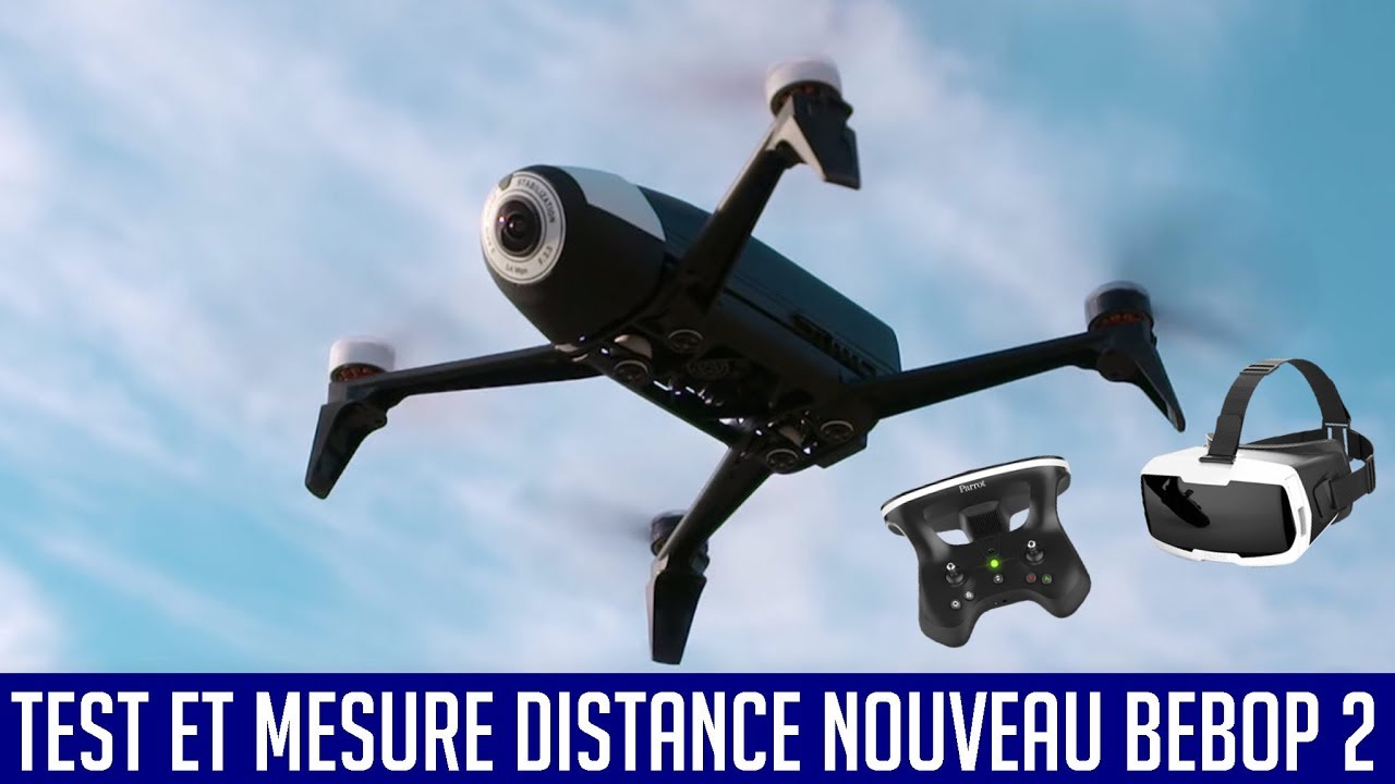BEBOP 2 - JE TESTE LA DISTANCE !