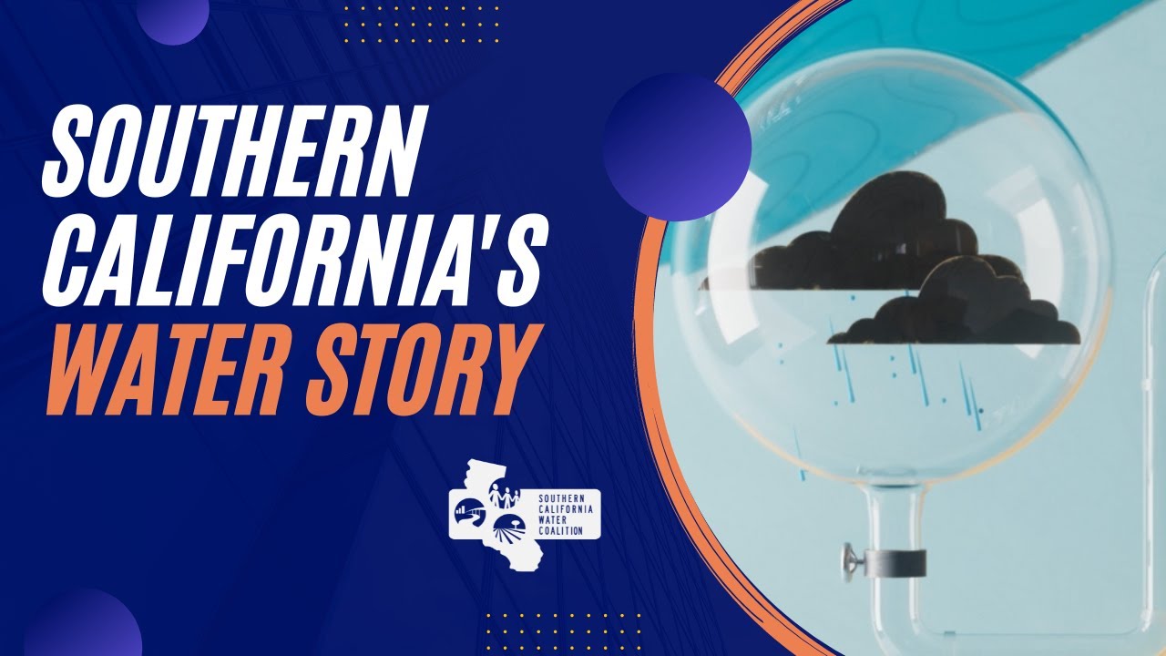 Protecting Every Source: Southern California’s Water Story