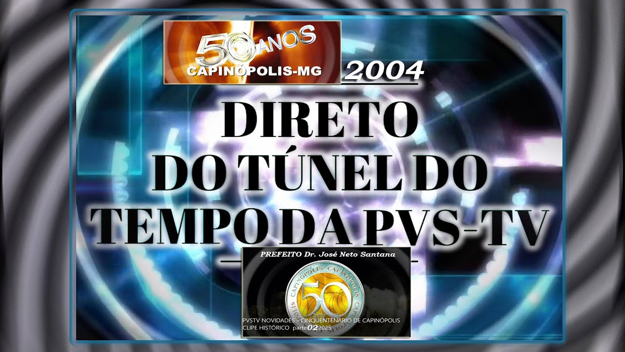 PVSTV NOVIDADES - CINQUENTENÁRIO DE CAPINÓPOLIS - CLIPE HISTÓRICO - parte 02-  2025