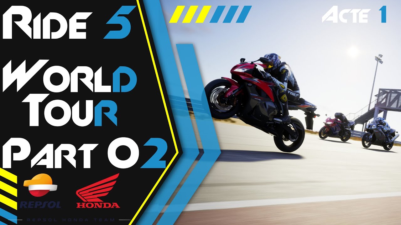 RIDE 5 - World Tour - #02  JE ME RÉGALE AVEC LA CBR 600RR