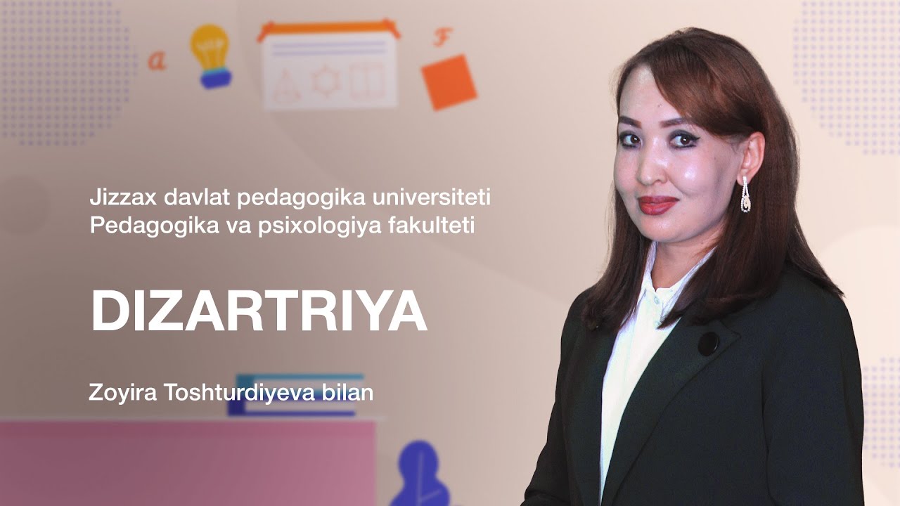 Pedagogika va psixologiya fakulteti Zoyira Toshturdiyeva. Mavzu: Dizartriya.