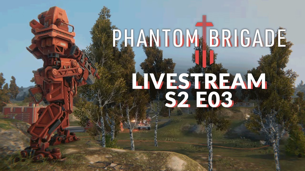 [VOD] - PHANTOM BRIGADE | Tactical Mech Action - S2E3