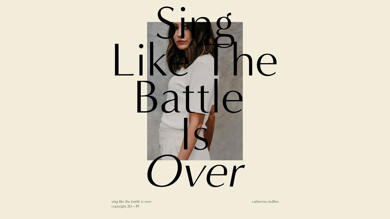 Catherine Mullins - SING LIKE THE BATTLE IS OVER (Official Single)