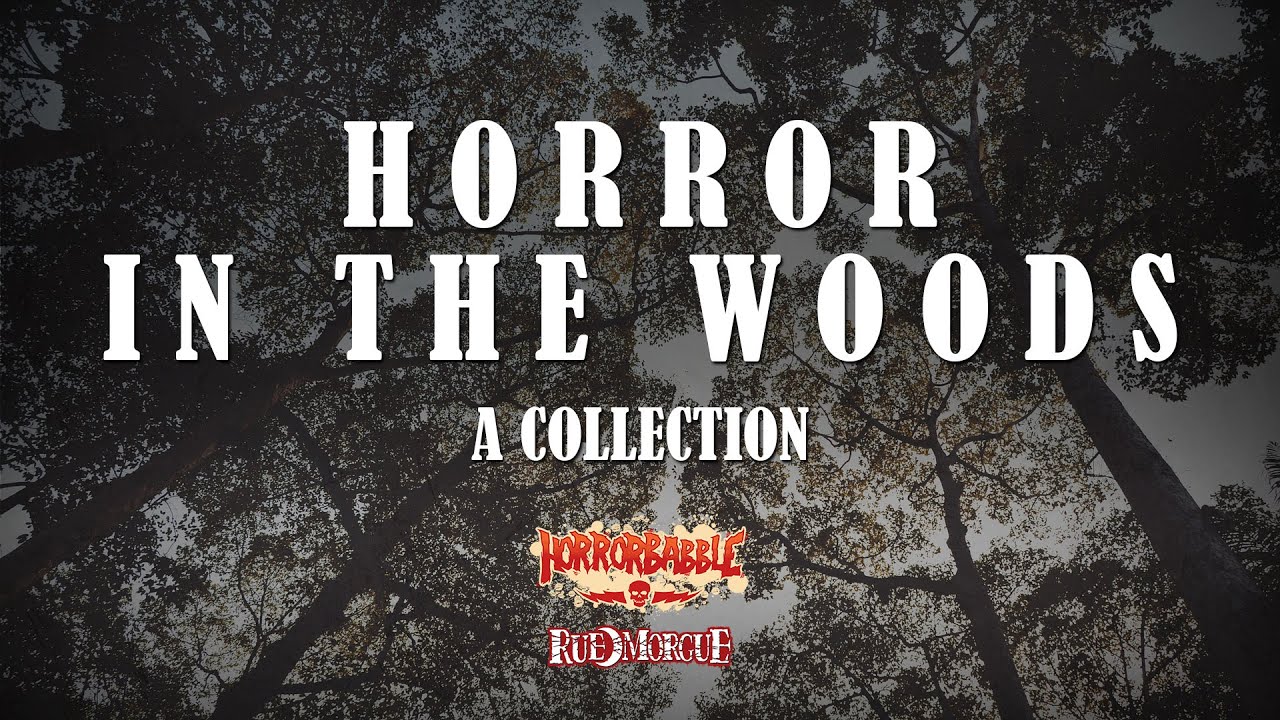 Horror in the Woods: A Collection