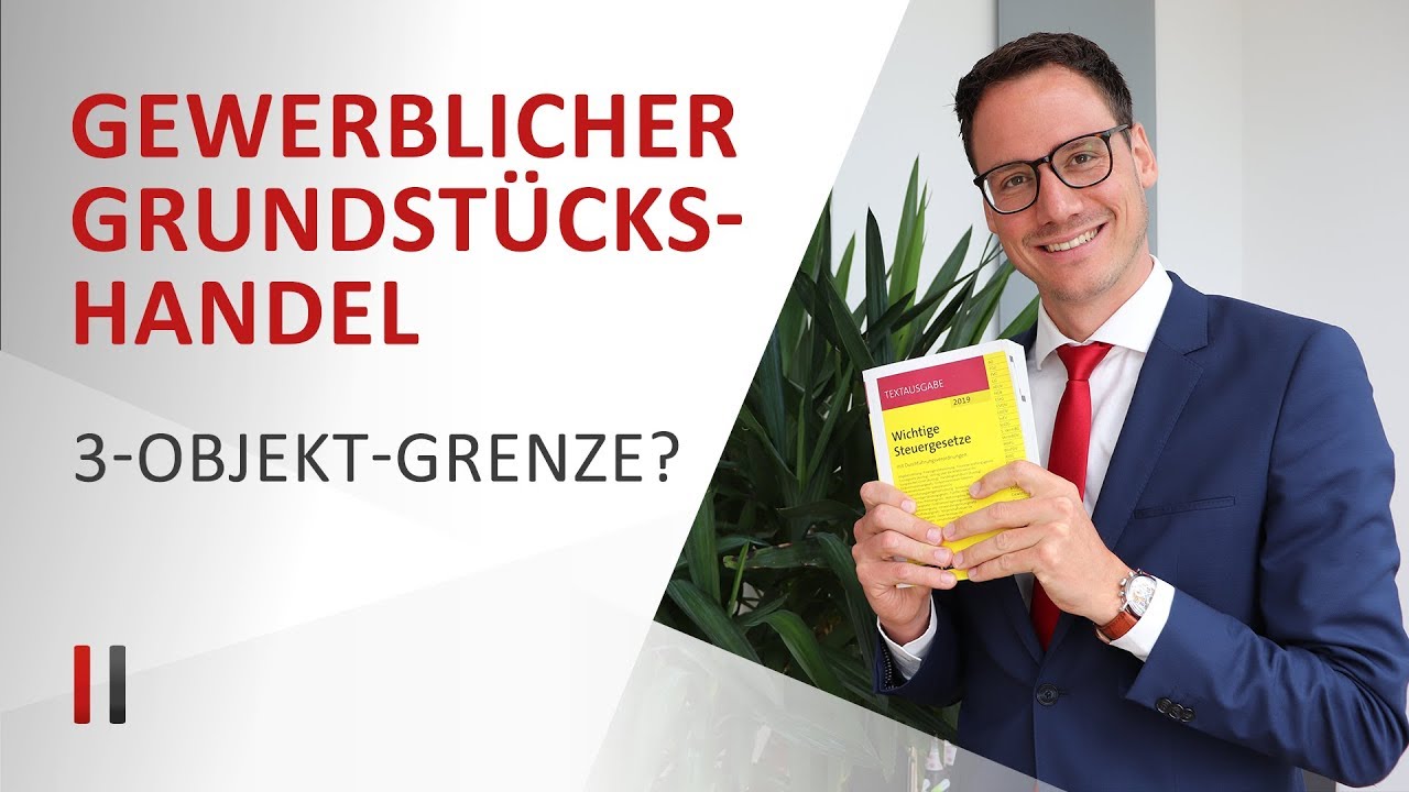 Gewerblicher Grundstückshandel: Die 3-Objektgrenze beim Kauf, Verkauf & Handel von Immobilien