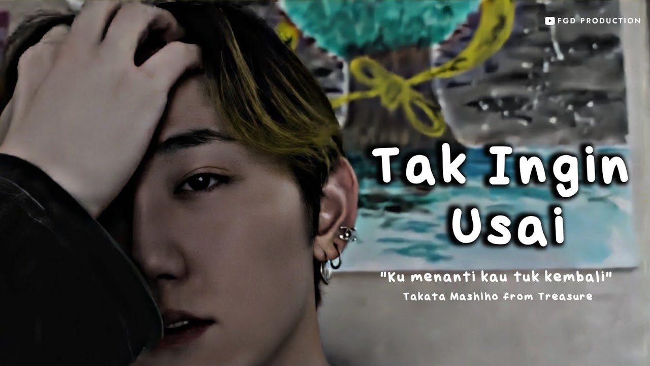 [FMV] Mashiho — Tak Ingin Usai