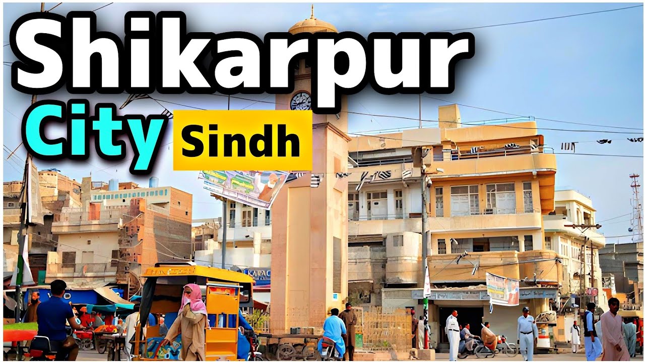 Shikarpur Sindh Pakistan | History | Explained in Urdu | InsightFulLensTv