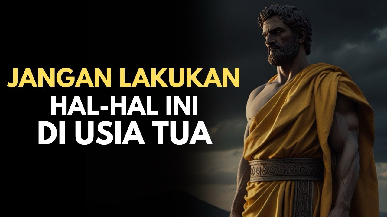 12 KESALAHAN YANG HARUS DIHINDARI DI MASA TUA | Stoicism
