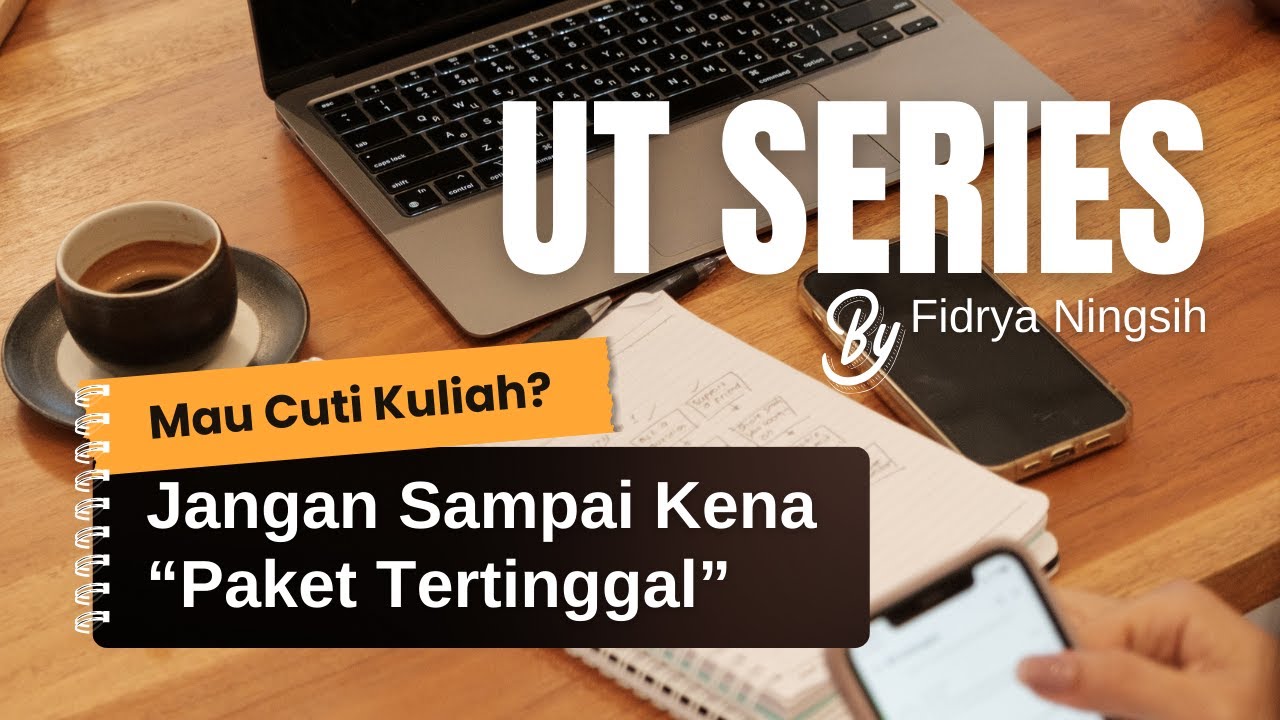 FN234 | Cuti Kuliah & Paket Tertinggal di UT: Panduan Lengkap Registrasi, Biaya, & Syarat Kelulusan