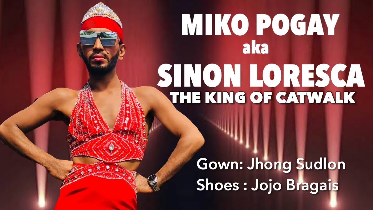 Miko Pogay aka Sinon Loresca | The King of Catwalk