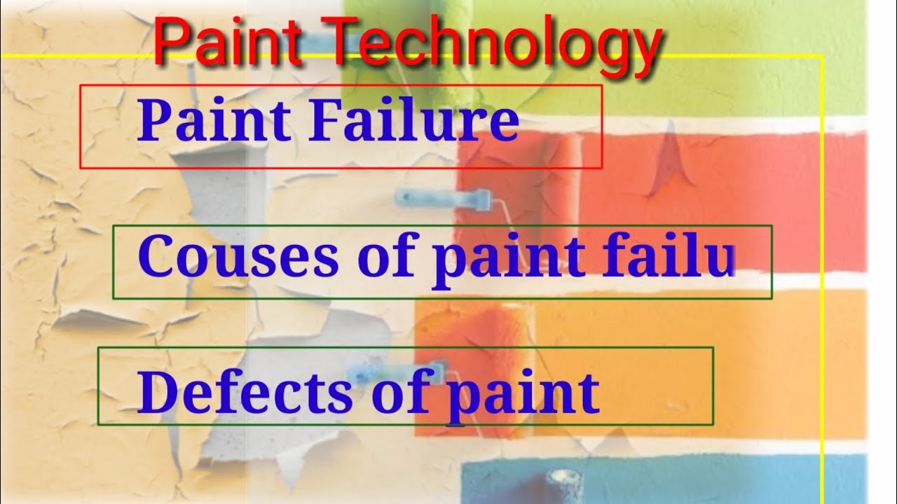 Paint Technology | Paint Failure | Couses of Paint Failure | Defects of paint | Deterioration,Buster