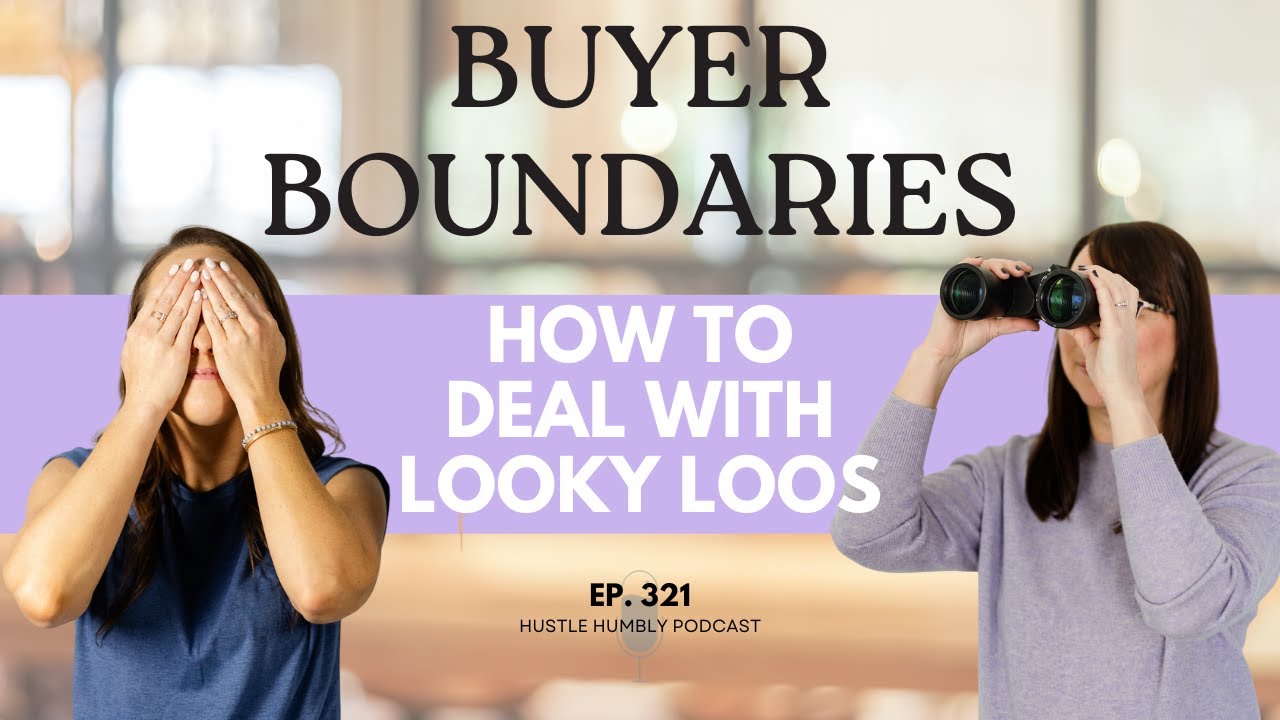 322: Buyer Boundaries: How to Deal with Looky Loos