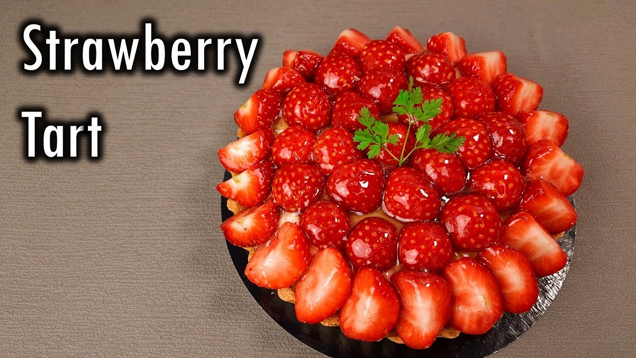 How to Make a Fresh Strawberry Tart