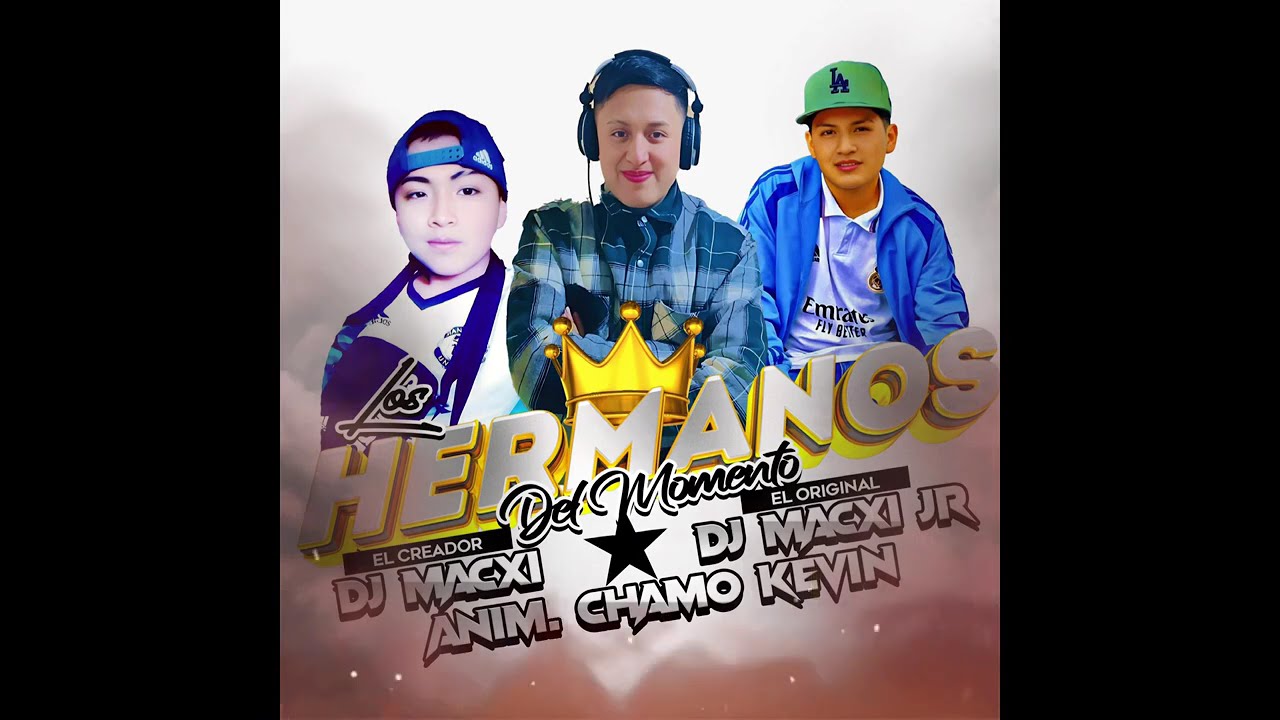 MACXI DJ ANIMACIÓN EL CHAMO KEVIN LOS HERMANOS DEL MOMENTO 💤🎶🍻2024
