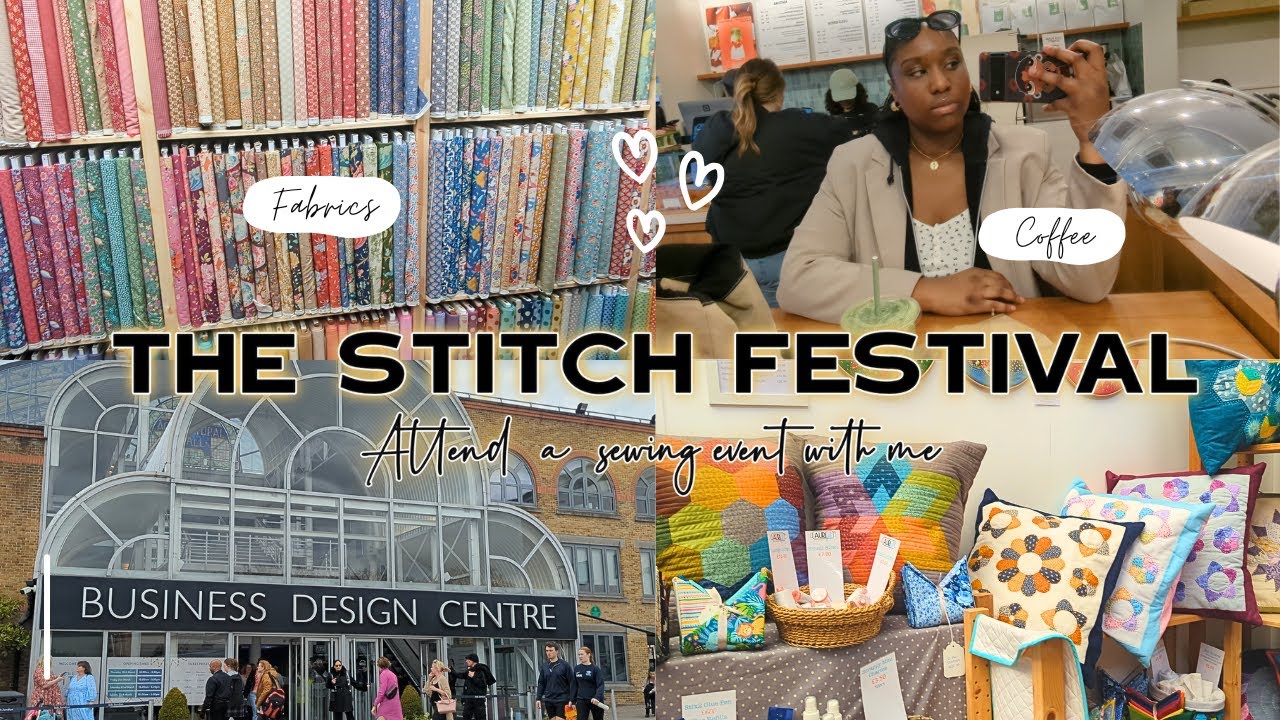 The Stitch Festival 2025. Attend this big sewing event in London with me (Fabrics, sewing, coffee..)