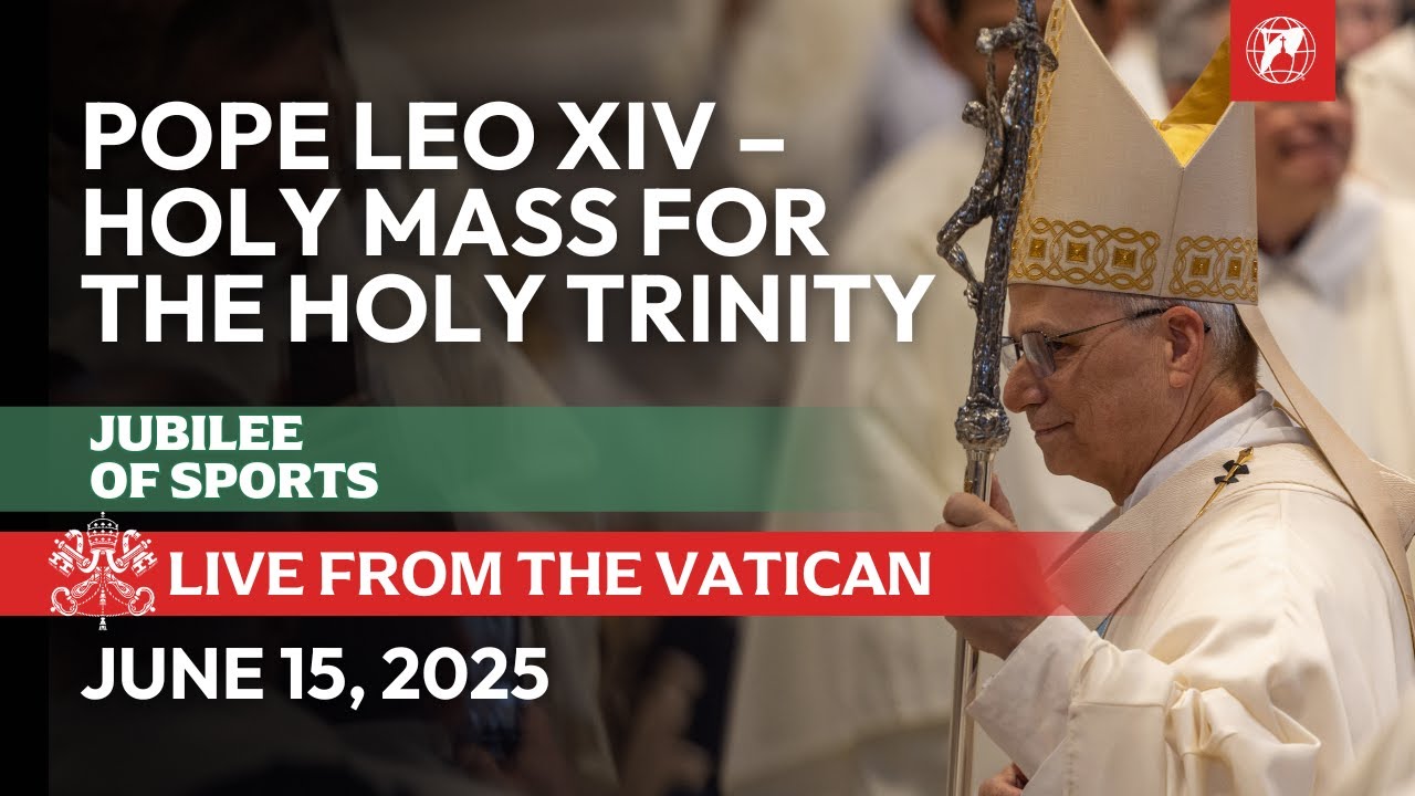 LIVE from the Vatican: Pope Leo XIV’s Holy Mass and Angelus - Most Holy Trinity | June 15, 2025