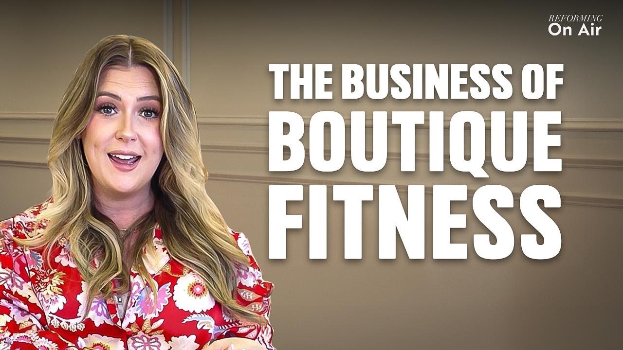 The Business of Boutique Fitness: Building Brands, Community, and the Future of Wellness
