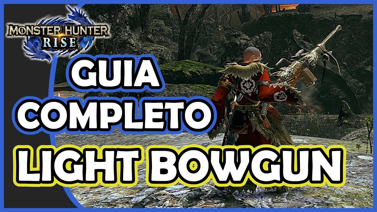 MONSTER HUNTER RISE - Guia Completo FUZILARCO LEVE | Dicas para a LIGHT BOWGUN