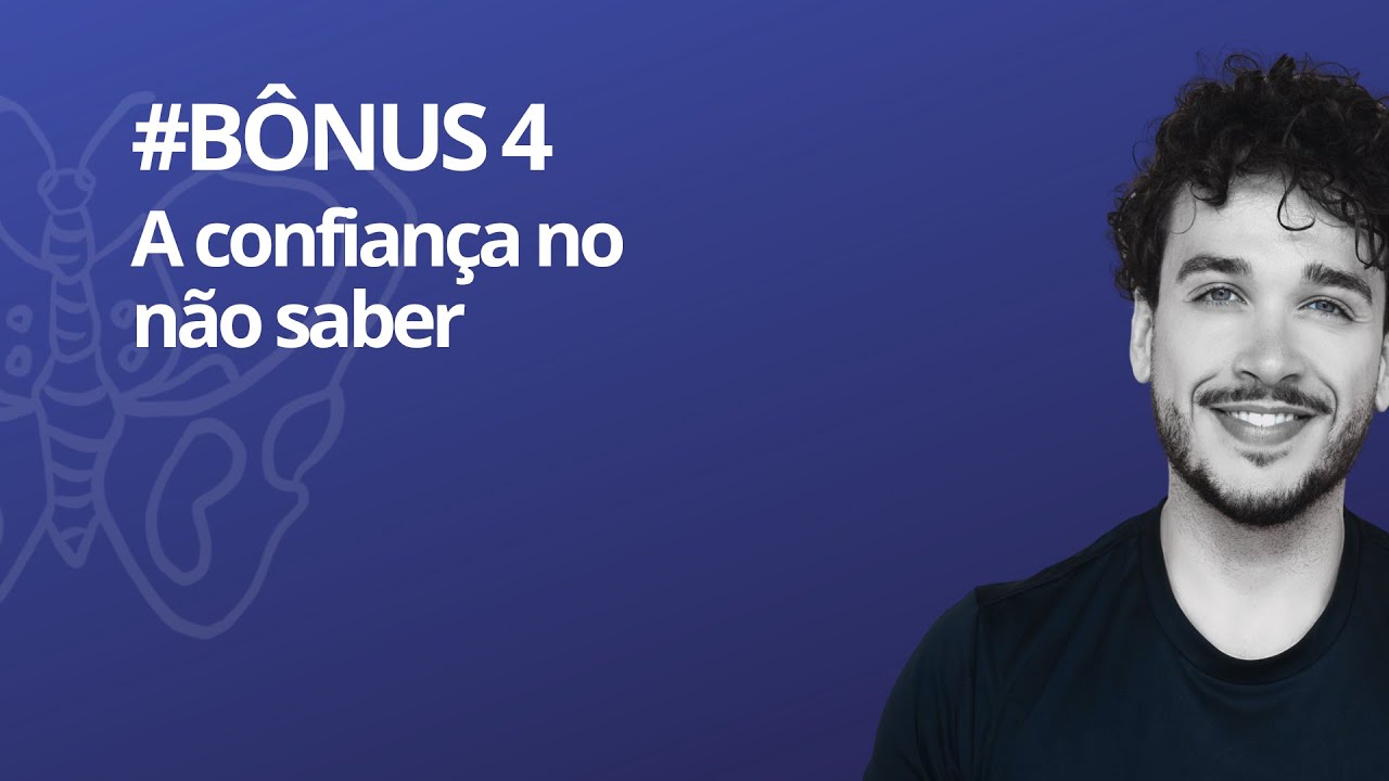 [BÔNUS] A confiança no não saber | O que isso tem a ver com dança?
