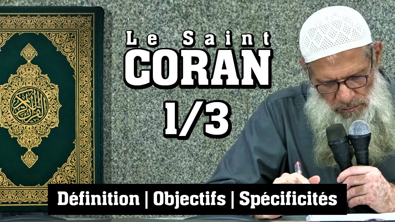 Le Saint Coran (1/3) : Définition, objectifs et spécificités du Coran - Chaykh Raslan