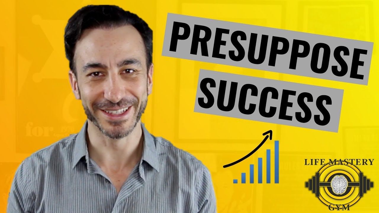 NLP Presuppositions: STOP LIMITING YOURSELF NOW