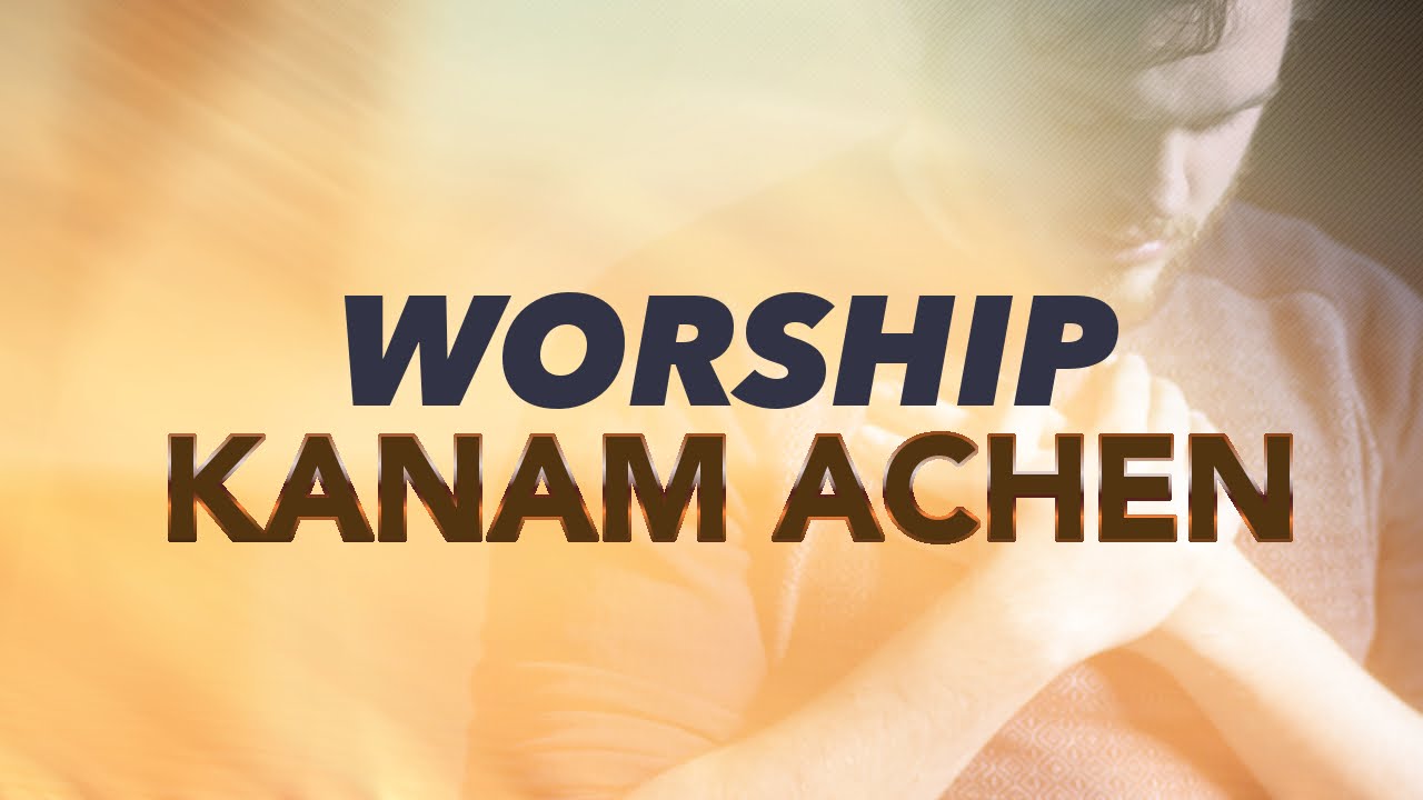 Worship - Kanam Achen