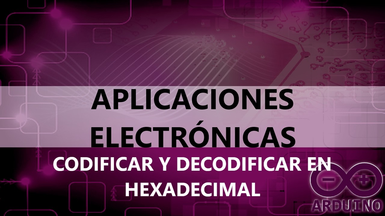 04 CODIFICAR Y DECODIFICAR EN HEXADECIMAL
