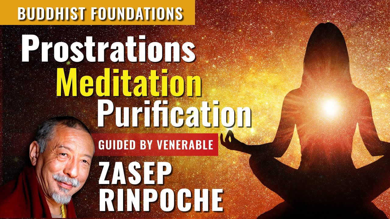 Ngondro Foundation Practices: prostrations, offerings, meditation, purification w Zasep Rinpoche