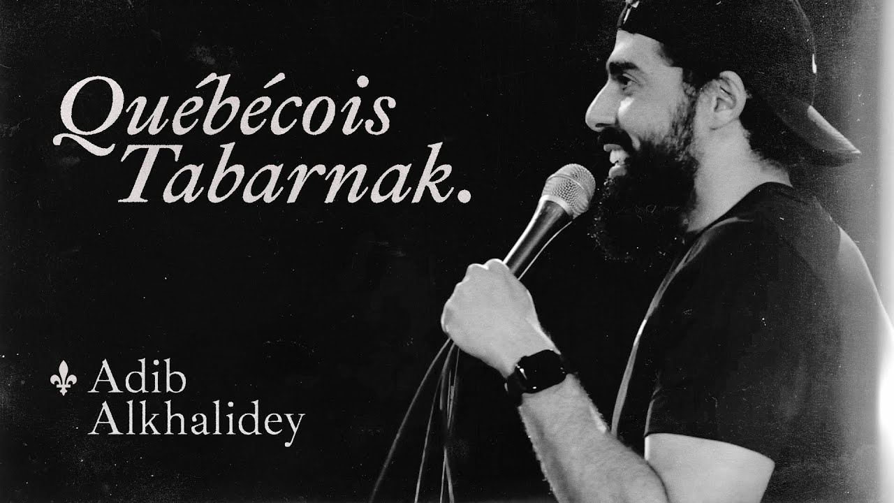 ADIB ALKHALIDEY - Québécois Tabarnak (Spectacle complet)