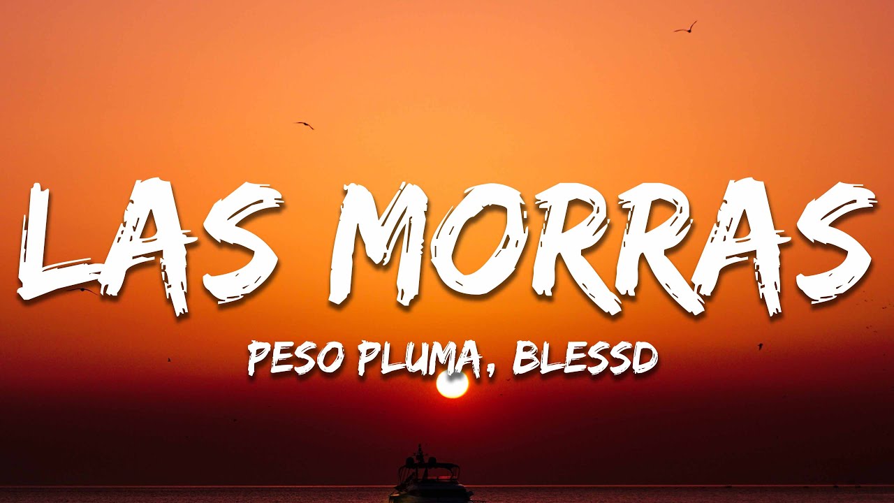 Peso Pluma, Blessd - Las Morras (Letra/Lyrics)