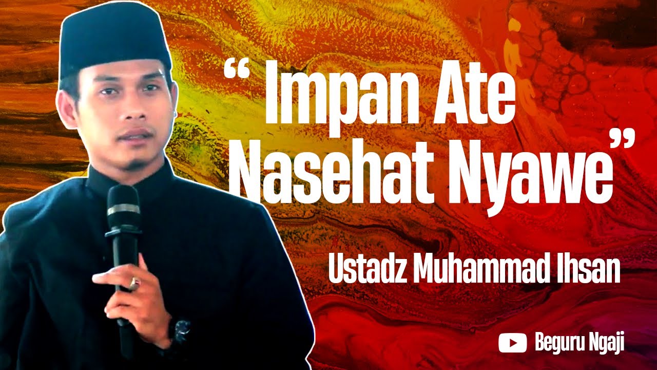CERAMAH USTADZ MUHAMMAD IHSAN TERBARU 2022 ‼️ IMPAN ATE NASEHAT NYAWE ‼️