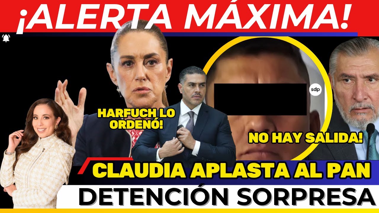 &iexcl;ALERTAMA M&Aacute;XIMA! Ad&aacute;n Augusto habla tras detenci&oacute;n hist&oacute;rica, Claudia aprieta y PAN queda expuesto