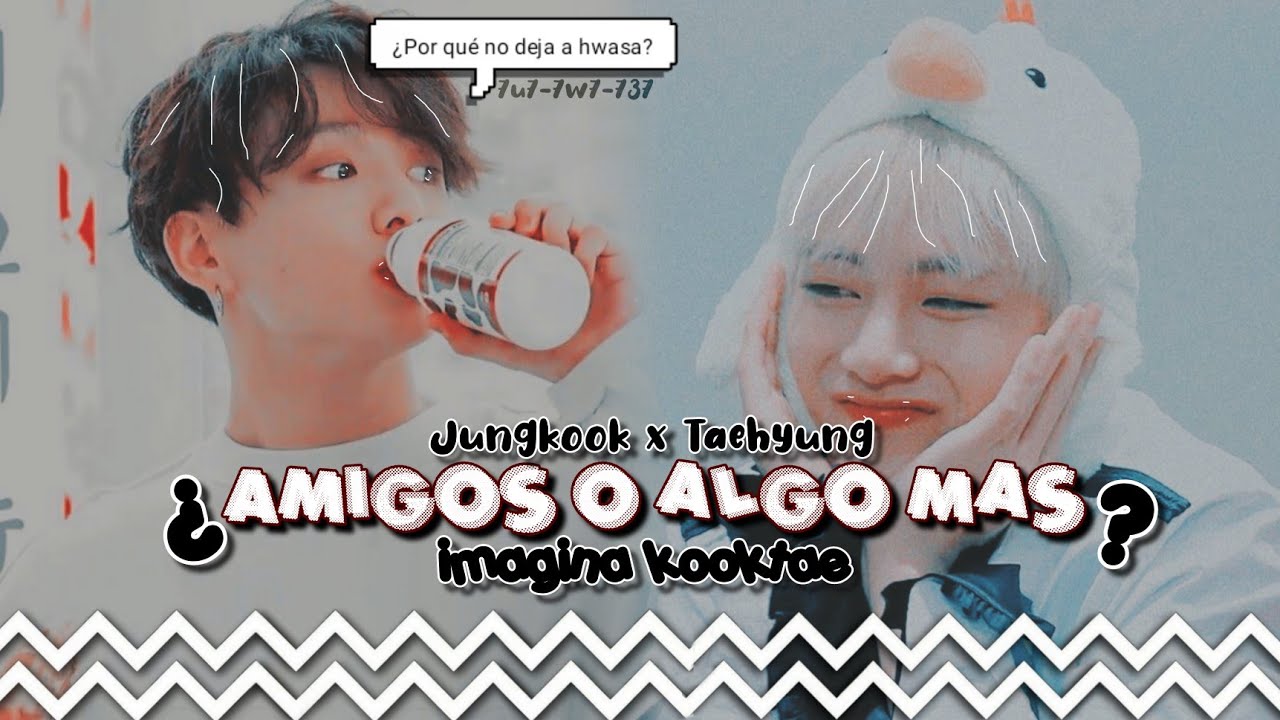 ¿ᴀᴍɪɢᴏs ᴏ  ᴀʟɢᴏ  ᴍᴀ́s? [ɪᴍᴀɢɪɴᴀ ᴋᴏᴏᴋᴛᴀᴇ] ᴄᴀᴘ ᴜ́ɴɪᴄᴏ.