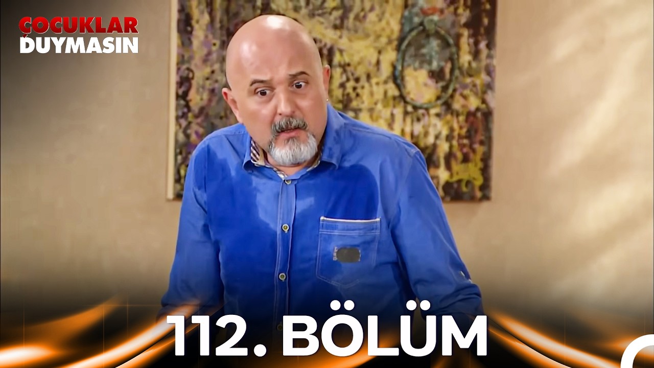 Çocuklar Duymasın 112. Bölüm