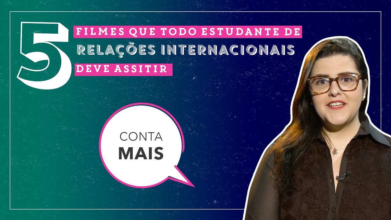 5 filmes que todo estudante de Relações Internacionais deve assistir | Conta Mais #02