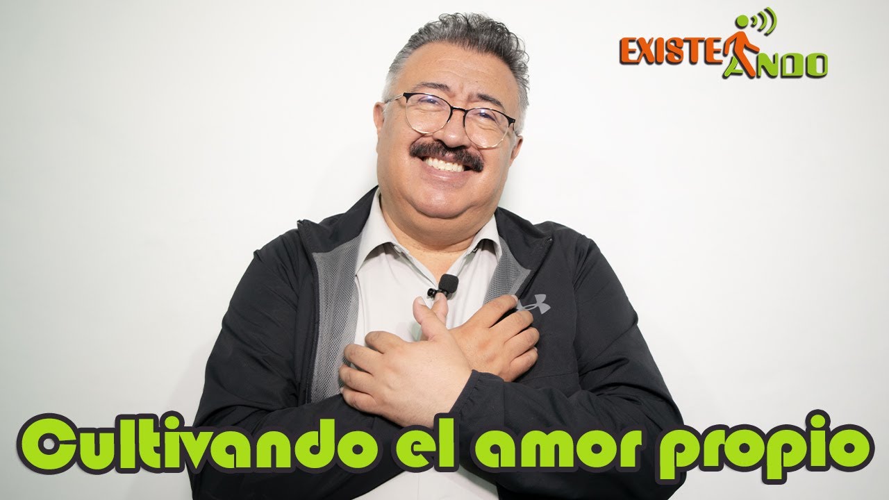 Existeando - Cultivando el amor propio