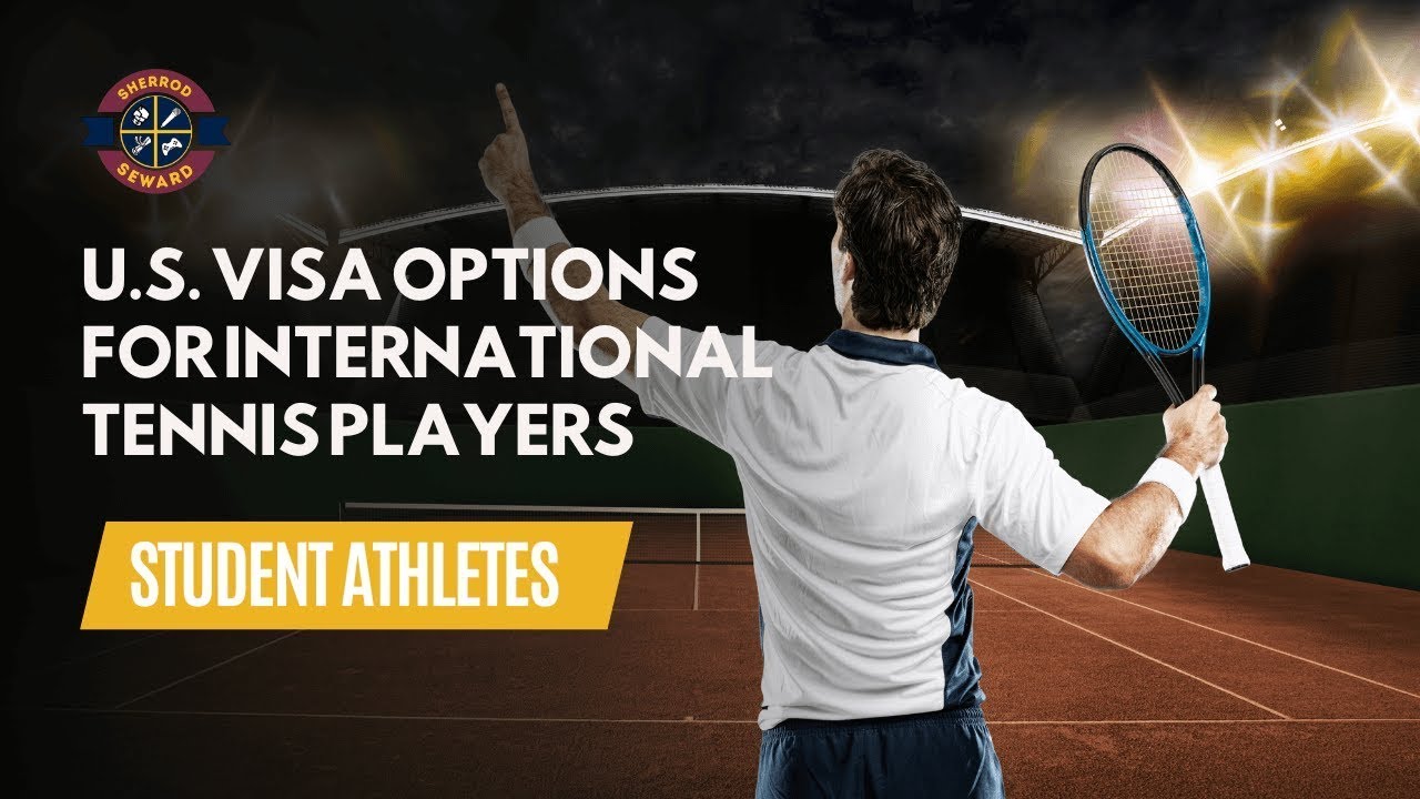 P -1,  O-1  Visas &  Visas for Tennis Student Athletes  Name Image Likeness