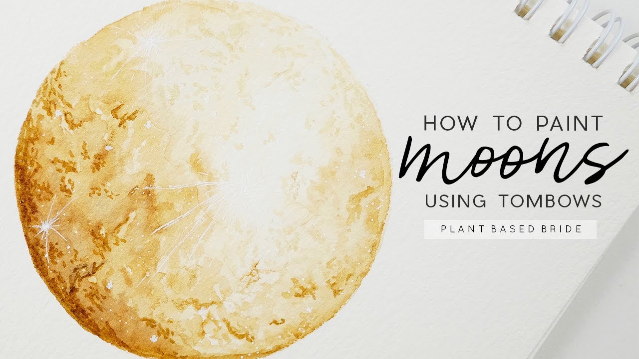 HOW TO Paint MOONS using Tombow Dual Brush Pens // WATERCOLOUR WITH TOMBOWS // PLANT BASED BRIDE